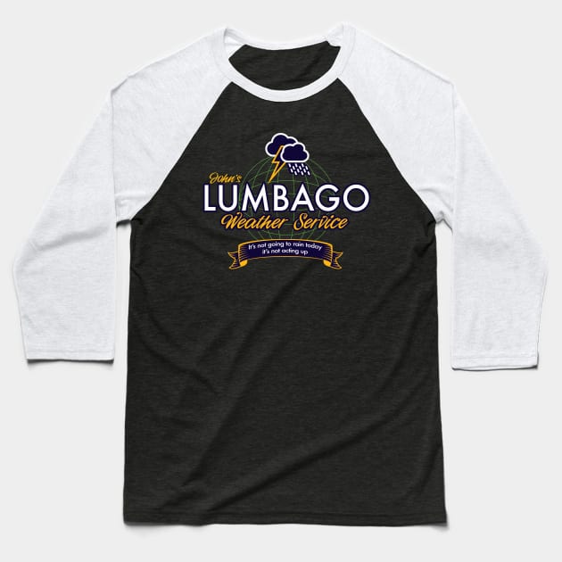 Lumbago Weather Service Baseball T-Shirt by ResortMagicMerch